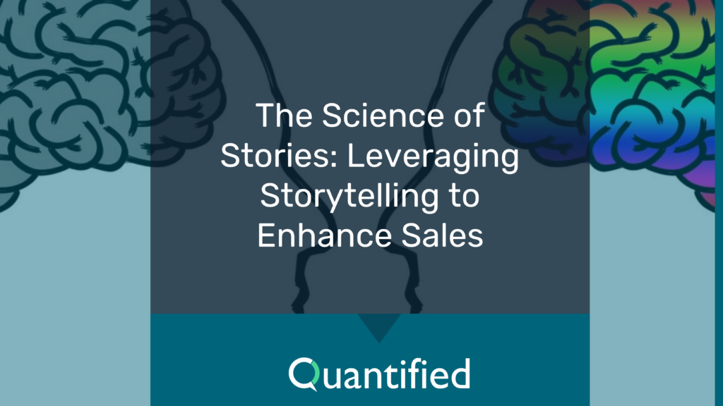 The Science of Stories: Leveraging Storytelling to Enhance Sales